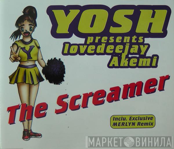 Presents Yosh  Lovedeejay Akemi  - The Screamer