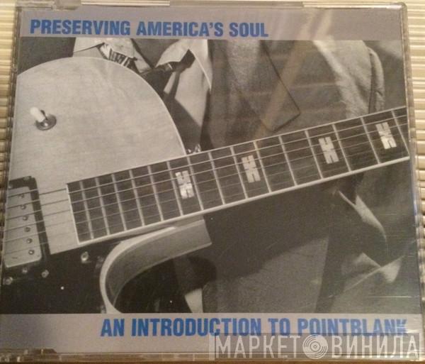  - Preserving America's Soul - An Introduction To Pointblank