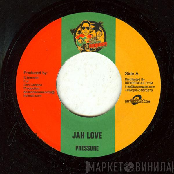Pressure , Vital  - Jah Love / Don´t Say No