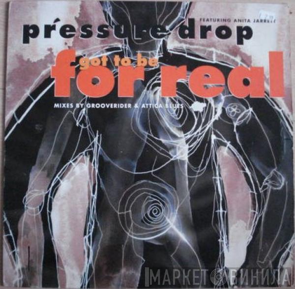 Pressure Drop, Anita Jarrett - Got To Be For Real (Mixes By Grooverider & Attica Blues)