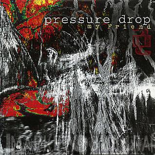 Pressure Drop - My Friend