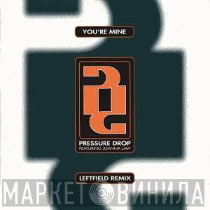 Pressure Drop - You're Mine