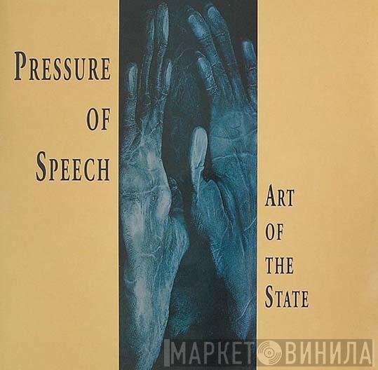 Pressure Of Speech - Art Of The State