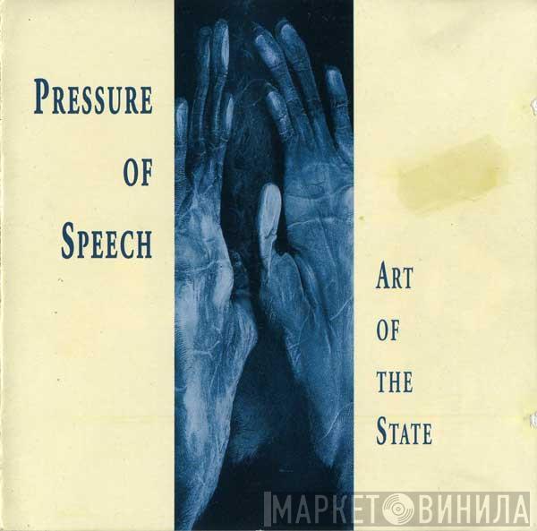 Pressure Of Speech - Art Of The State