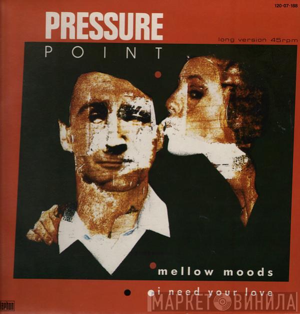  Pressure Point  - Mellow Moods
