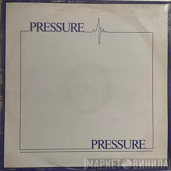 Pressure  - Pressure