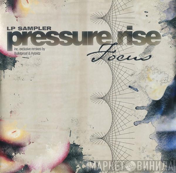 Pressure Rise - Focus (LP Sampler)