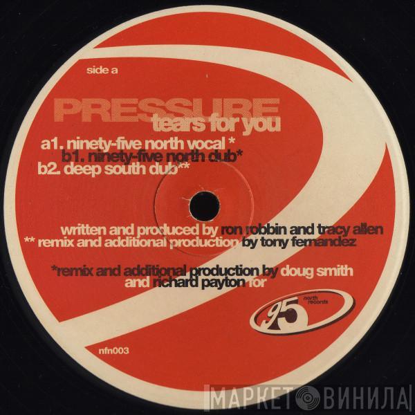 Pressure  - Tears For You