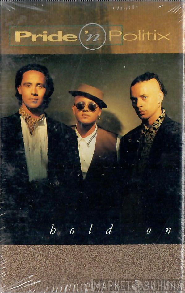  Pride 'N Politix  - Hold On