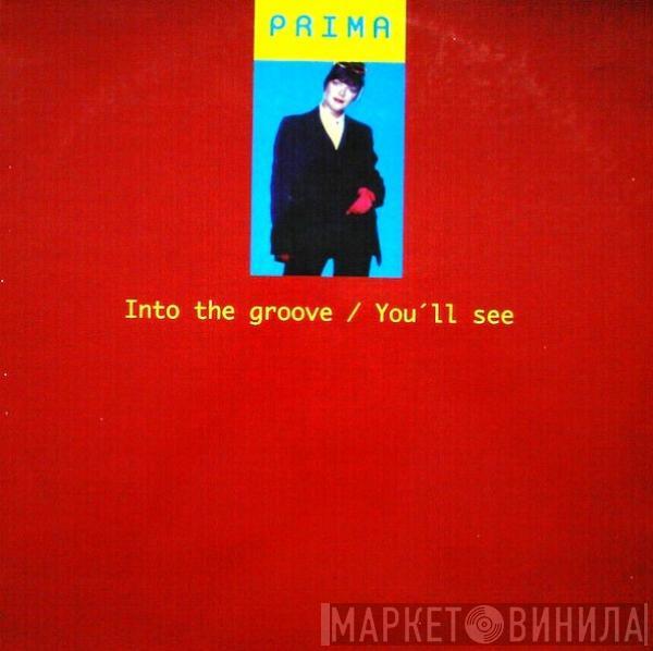 Prima  - Into The Groove / I Like It / You'll See