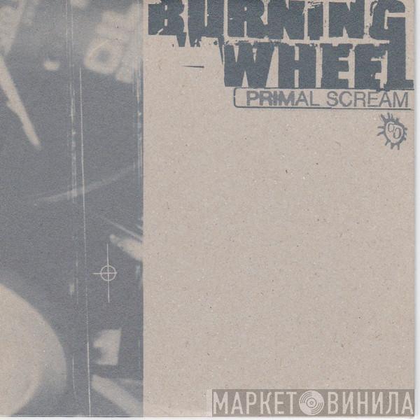  Primal Scream  - Burning Wheel
