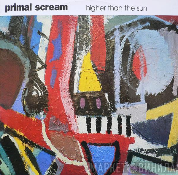  Primal Scream  - Higher Than The Sun