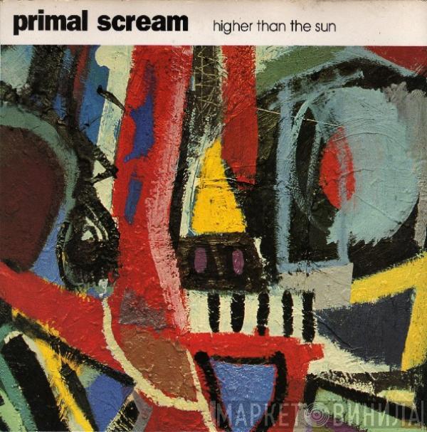  Primal Scream  - Higher Than The Sun