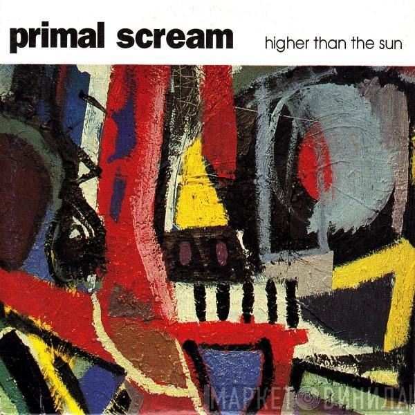  Primal Scream  - Higher Than The Sun