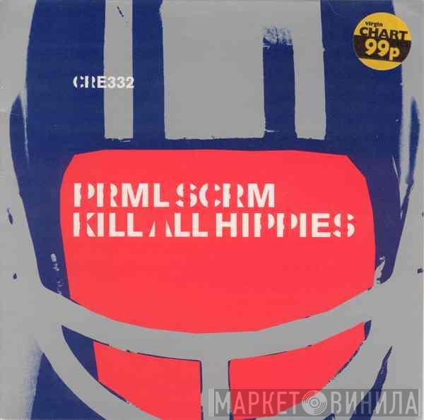  Primal Scream  - Kill All Hippies