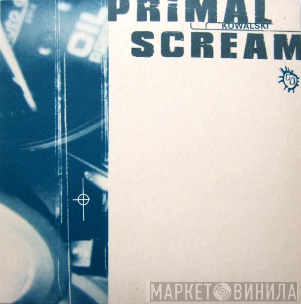  Primal Scream  - Kowalski