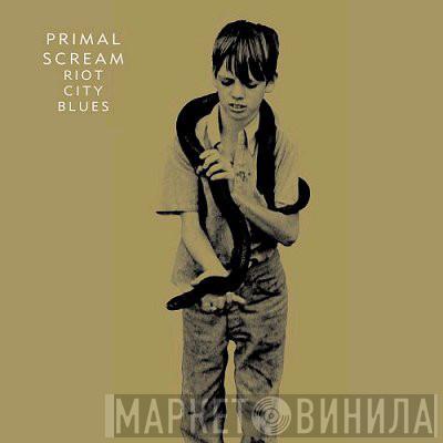  Primal Scream  - Riot City Blues