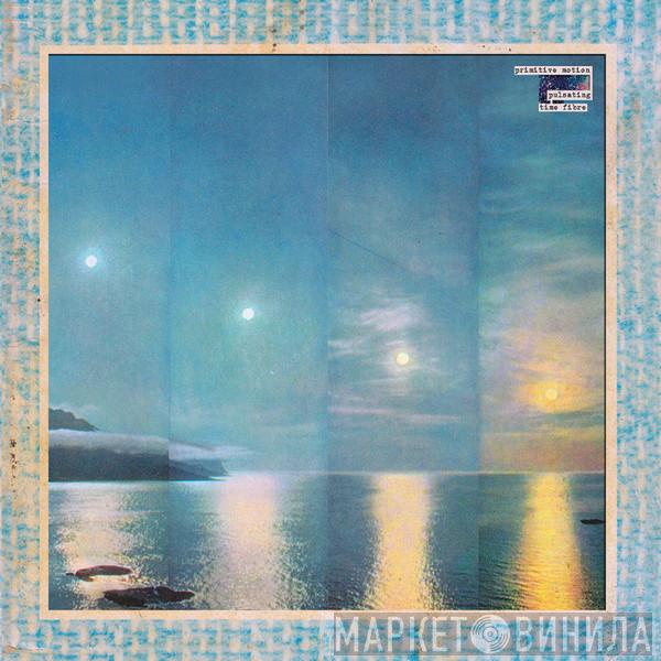 Primitive Motion - Pulsating Time Fibre