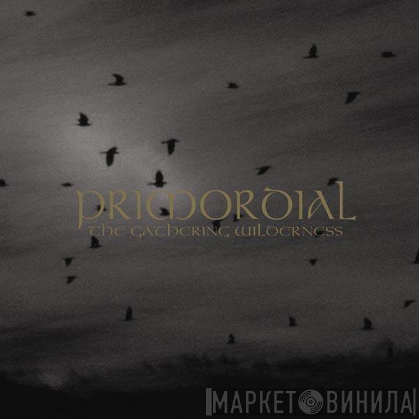 Primordial - The Gathering Wilderness