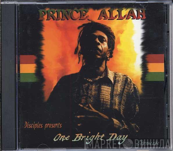 Prince Alla, The Disciples  - One Bright Day