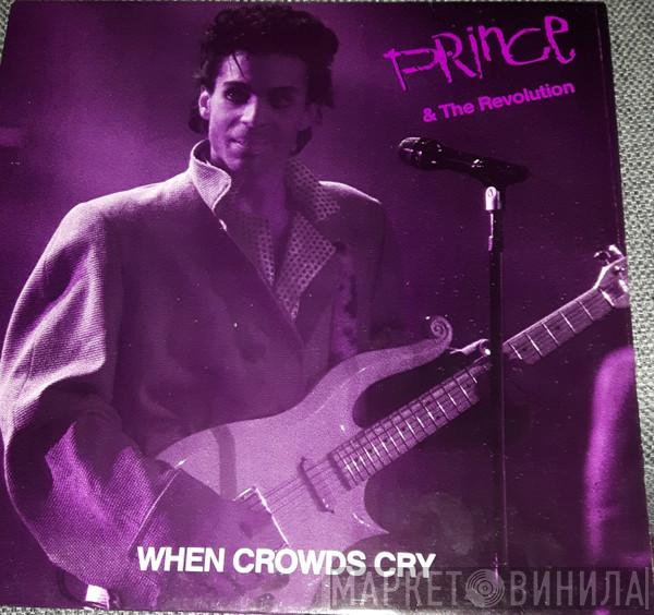  Prince And The Revolution  - When Crowds Cry