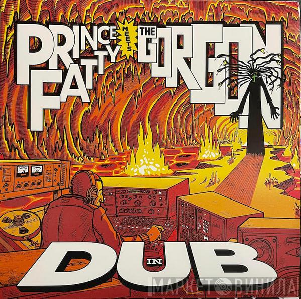 Prince Fatty, The Aggrovators - Prince Fatty Meets The Gorgon In Dub
