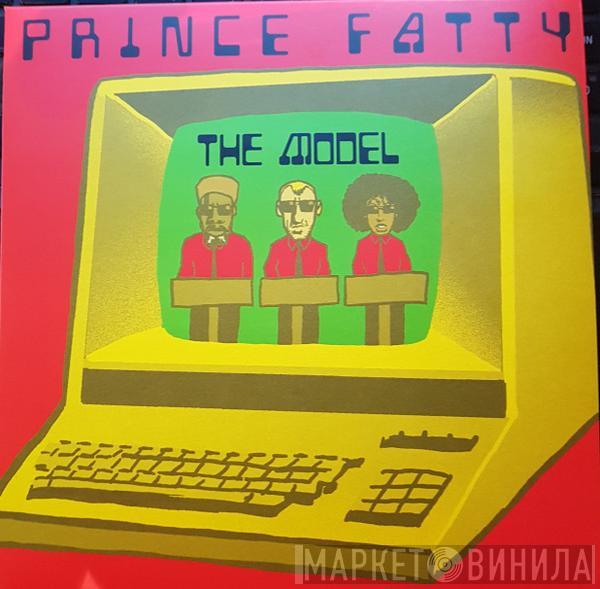  Prince Fatty  - The Model