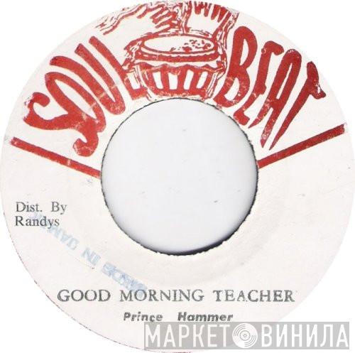 Prince Hammer - Good Morning Teacher