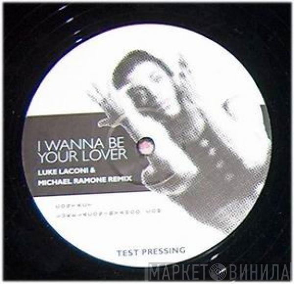  Prince  - I Wanna Be Your Lover (Luke Laconi & Michael Ramone Remix)