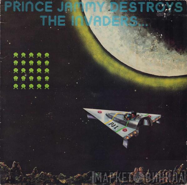  Prince Jammy  - Prince Jammy Destroys The Invaders...