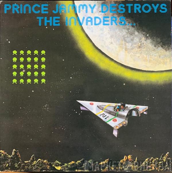  Prince Jammy  - Prince Jammy Destroys The Invaders...