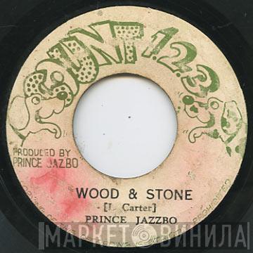 Prince Jazzbo - Wood & Stone / Sin And Shame