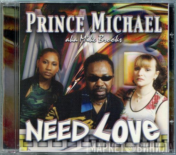 Prince Michael, Mike Brooks - Need Love