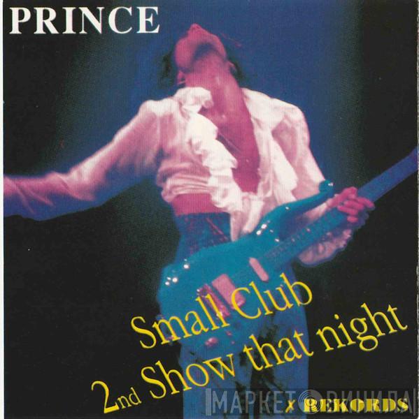  Prince  - Small Club, 2nd Show That Night