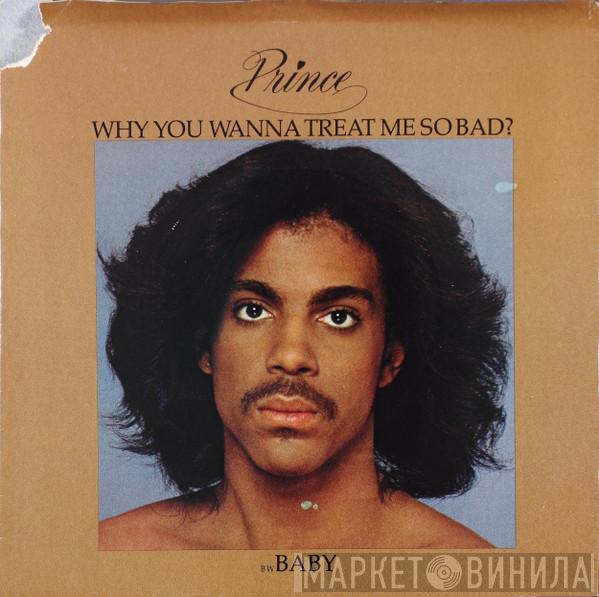  Prince  - Why You Wanna Treat Me So Bad?
