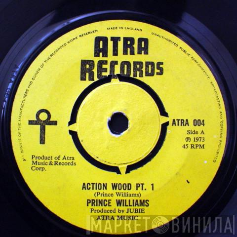 Prince Williams - Action Wood Pt.1