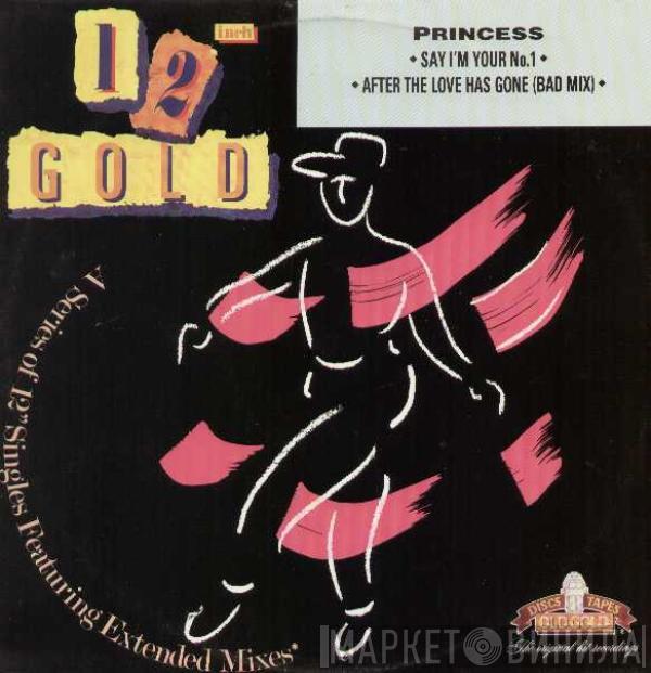  Princess  - Say I'm Your No.1 / After The Love Has Gone