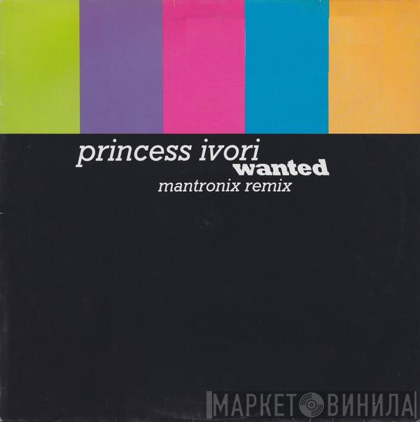  Princess Ivori  - Wanted (Mantronix Remix)