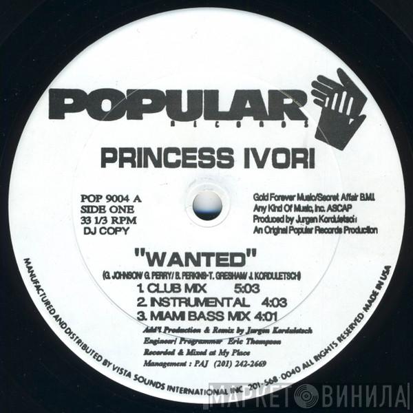  Princess Ivori  - Wanted