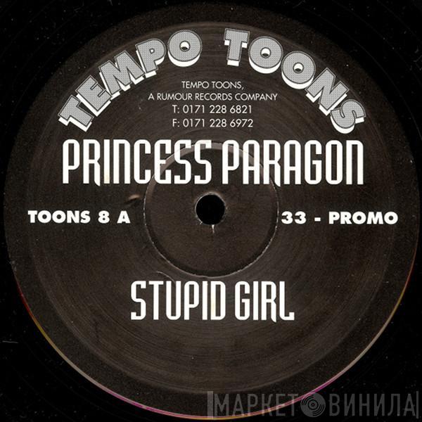 Princess Paragon - Stupid Girl