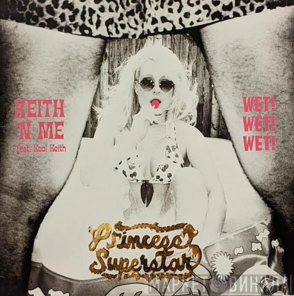 Princess Superstar - Keith 'N Me / Wet! Wet! Wet!