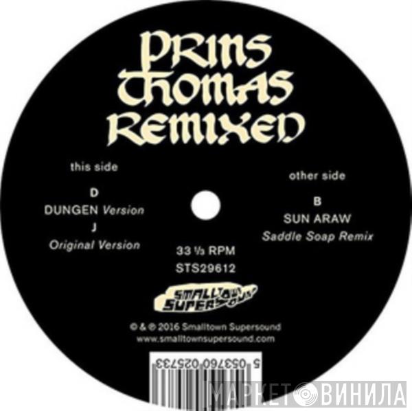 Prins Thomas - Principe Del Norte - Dungen / Sun Araw Remixes