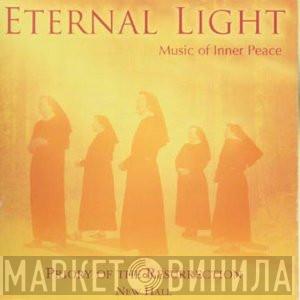 Priory Of The Resurrection - Eternal Light - Music Of Inner Peace