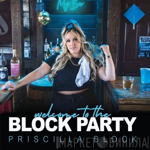 Priscilla Block - Welcome To The Block Party