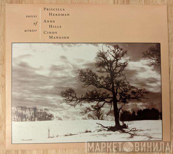 , Priscilla Herdman , Anne Hills  Cindy Mangsen  - Voices of Winter