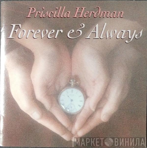 Priscilla Herdman - Forever & Always