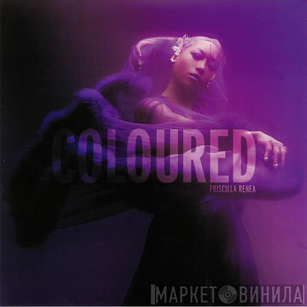 Priscilla Renea - Coloured