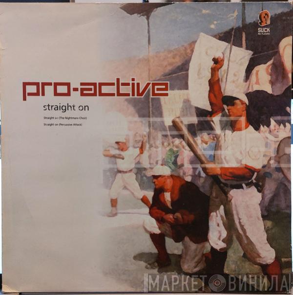Pro-Active - Straight On