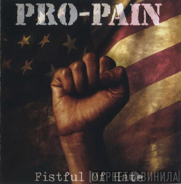 Pro-Pain - Fistful Of Hate