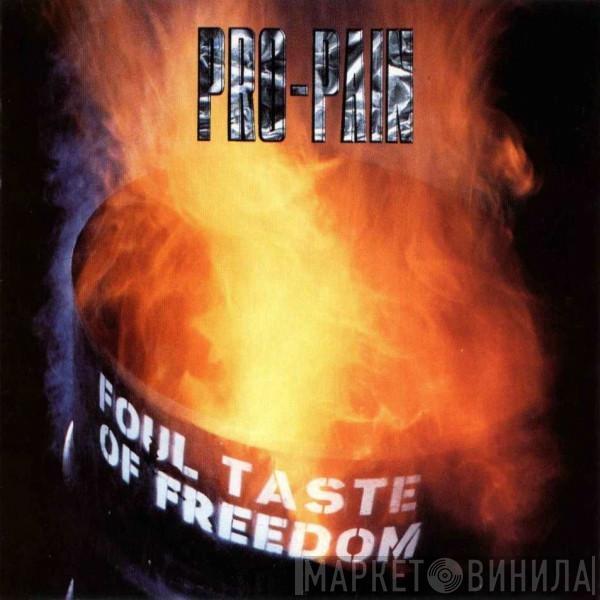 Pro-Pain - Foul Taste Of Freedom